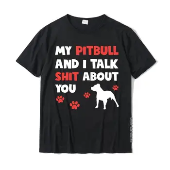 Moj Pitbull In Govorim Sranje O Vas Smešno Pes Ljubimec Pitbull Novo Blagovno Znamko Mens Tshirts Normalno Tees Bombaž Edinstven